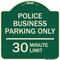 Signmission Police Business Parking 30 Minute Limit Heavy-Gauge Aluminum Sign, 18" x 18", G-1818-23278 A-DES-G-1818-23278 - alternate 1